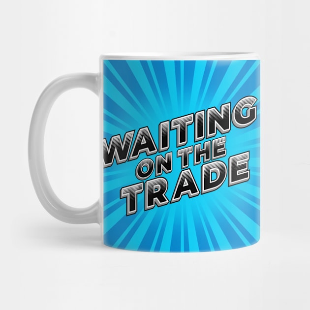 Waiting on the Trade Podcast Logo by matledge